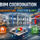 BIM Coordination Between Architecture, Structure, and MEP